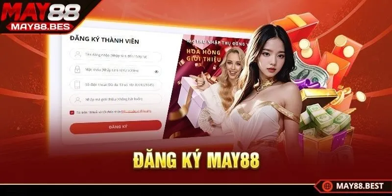  Đăng ký MAY88 được hiểu như thế nào?