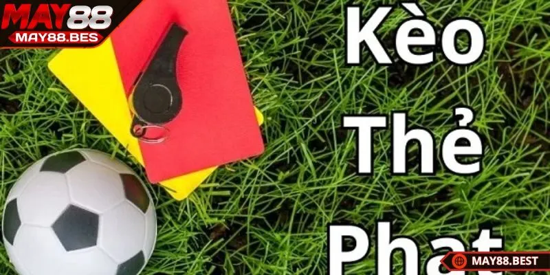 Tổng quan về kèo thẻ phạt