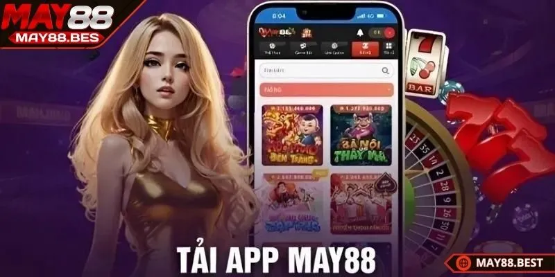 Tải app MAY88 giúp cá cược tiện lợi, nhanh chóng