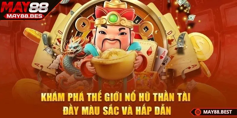 Điểm qua thông tin chung về nổ hũ thần tài