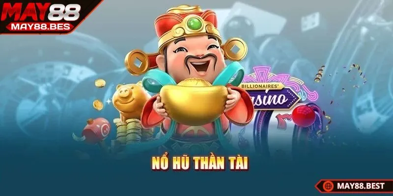 Luật chơi nằm lòng nổ hũ thần tài