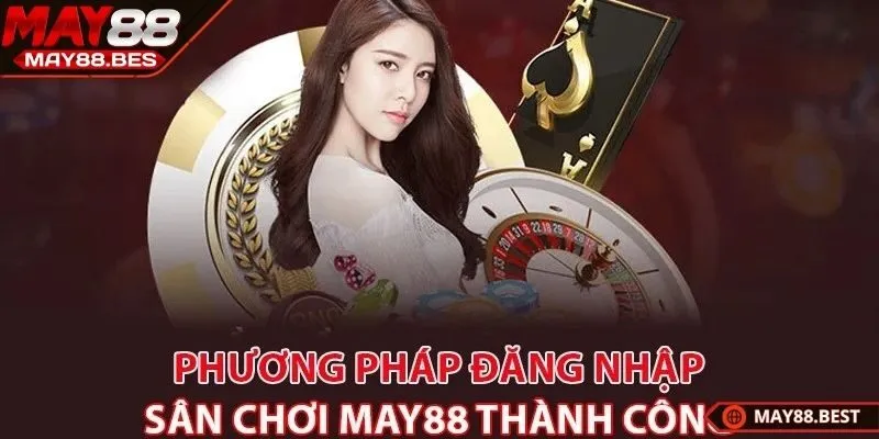 Đăng nhập MAY88 với internet ổn định